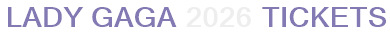 Lady Gaga 2026 Tickets