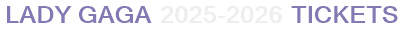 Lady Gaga 2025-2026 Tickets